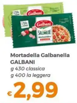 Tocal Mortadella Galbanella Galbani offerta