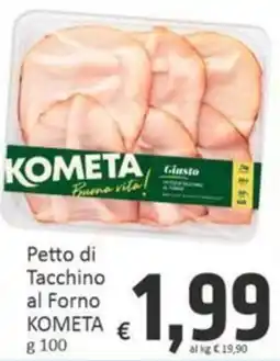 Paghi Poco Petto di Tacchino al Forno KOMETA offerta