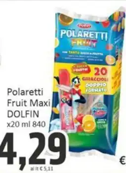 Paghi Poco Polaretti Fruit Maxi DOLFIN offerta