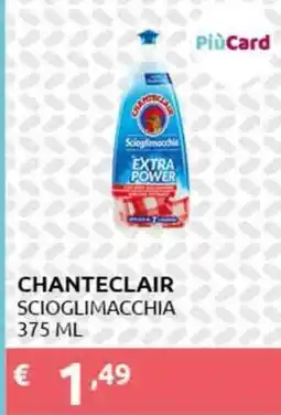 PiùMe Chanteclair scioglimacchia offerta