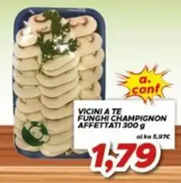 MA Supermercati Vicini a te funghi champignon affettati offerta