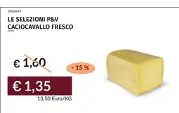 Prezzemolo e Vitale Le selezioni P&V Caciocavallo fresco offerta