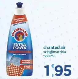Bravo Casa Chanteclair sciolgimacchia offerta