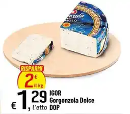 Famila Superstore IGOR Gorgonzola Dolce DOP offerta