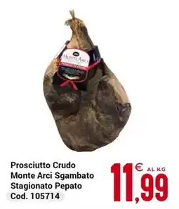 Centro Cash Prosciutto Crudo Monte Arci Sgambato offerta