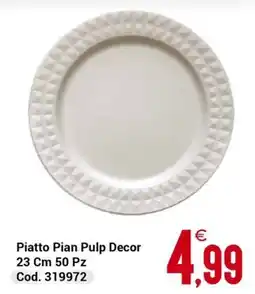 Centro Cash Piatto Pian Pulp Decor offerta