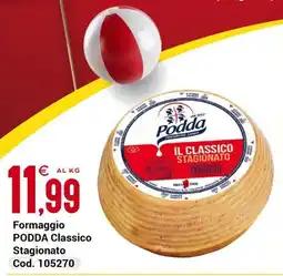 Centro Cash Formaggio PODDA Classico Stagionato offerta