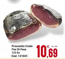 Centro Cash Prosciutto Crudo Fior Di Fesa offerta