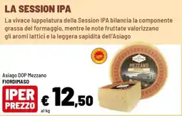 Iper La Grande Asiago DOP Mezzano Fiordimaso offerta