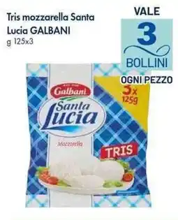 Galassia Tris mozzarella Santa Lucia GALBANI offerta