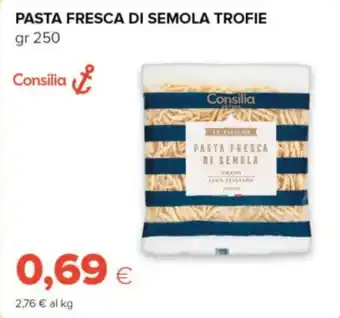 Oasi Pasta fresca di semola trofie Consilia offerta