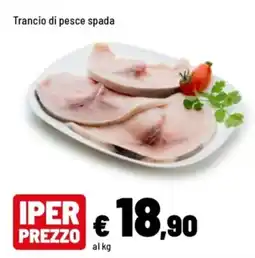 Iper La Grande Trancio di pesce spada offerta