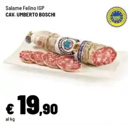 Iper La Grande Salame Felino IGP Cav. Umberto Boschi offerta