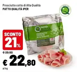 Iper La Grande Prosciutto cotto di Alta Qualità PATTO QUALITÀ IPER offerta