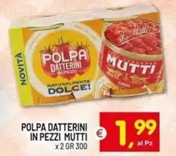 Centro Commerciale Discount Polpa datterini in pezzi Mutti offerta