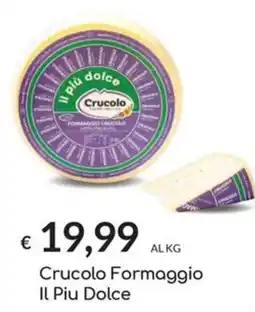 Carni e Affini Supermercati Crucolo Formaggio Il Piu Dolce offerta