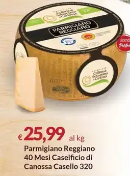 Carni e Affini Supermercati Parmigiano Reggiano 40 Mesi Caseificio di Canossa Casello 320 offerta