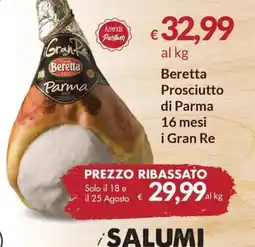 Carni e Affini Supermercati Beretta Prosciutto di Parma i Gran Re offerta