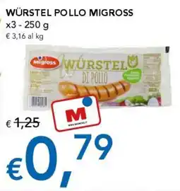 Migross Supermercati e Market Würstel di pollo Migross offerta