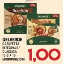 Gran Risparmio Delverde Granfetta offerta