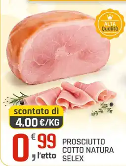 Supermercati Dok Prosciutto cotto natura Selex offerta