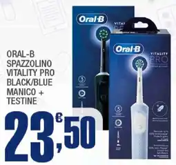 Splendidi e Splendenti Oral-B spazzolino vitality pro black/blue manico + testine offerta