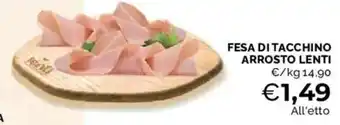 Mercatò Fesa di tacchino arrosto lenti offerta