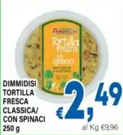 DEM Dimmidisi tortilla fresca classica offerta