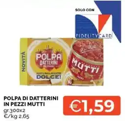 Mercatò Polpa di datterini in pezzi Mutti offerta