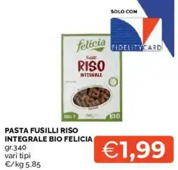 Mercatò Pasta fusilli riso integrale bio Felicia offerta