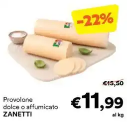 Unes Provolone dolce o affumicato ZANETTI offerta
