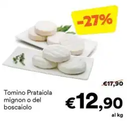 Unes Tomino Prataiola mignon o del boscaiolo offerta