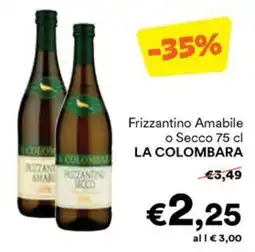 Unes Frizzantino Amabile o Secco La Colombara offerta