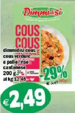 Il Castoro Supermercati Dimmidisi cous cous verdure e pollo / riso cantonese offerta