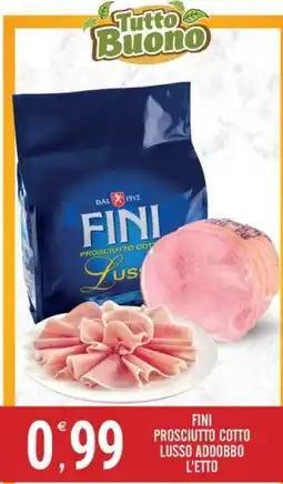 Tutto Buono Fini prosciutto cotto lusso addobbo offerta