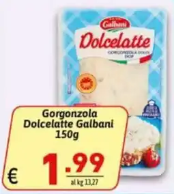 Ipercarni Gorgonzola Dolcelatte Galbani offerta