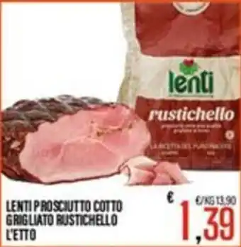 Supermercati EffePiù Lenti prosciutto cotto grigliato rustichello offerta