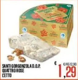 Supermercati EffePiù Santi Gorgonzola D.O.P. Quattro Rose Cetto offerta