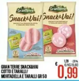 Supermercati EffePiù Gran Terre Snack&Vai Cotto e Taralli / Mortadella e Taralli offerta