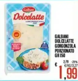 Supermercati EffePiù Galbani Dolcelatte Gorgonzola Porzionato offerta