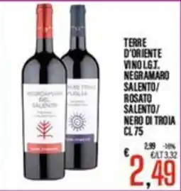 Supermercati EffePiù Terre d'Oriente Vino L.G.T. Negramaro Salento / Rosato Salento / Nero di Troia offerta