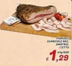 Idromarket Fiorucci guanciale naz. amatric. l'etto offerta
