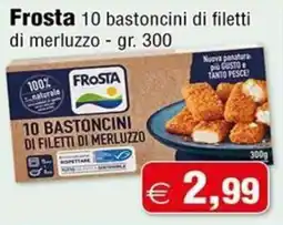 Magazzini Smart Frosta 10 bastoncini di filetti di merluzzo offerta