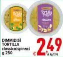 Iper Triscount Dimmidisi tortilla classica/spinaci offerta