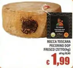 Top Supermercati Rocca Toscana Pecorino DOP Fresco offerta