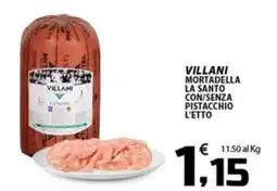 SpesaPiù Supermercati Villani mortadella la santo con/ senza pistacchio offerta