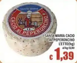 Top Supermercati Santa Maria Cacio al Peperoncino offerta