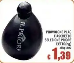 Top Supermercati Provolone plac fiaschetto selezione priore offerta