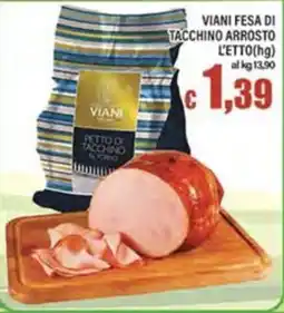 Top Supermercati Viani fesa di tacchino arrosto offerta