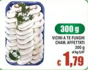 Top Supermercati Vicini a te funghi cham. affettati offerta